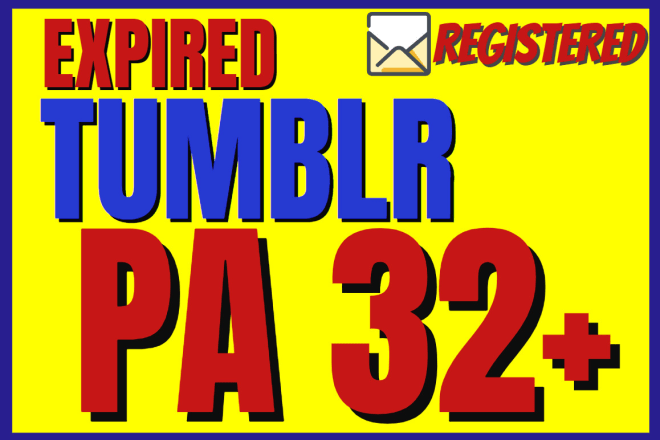 I will register 20 expired tumblr pa 32 with 100 plus backlinks