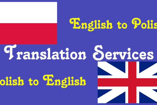 I will translate english to polish or polish to english