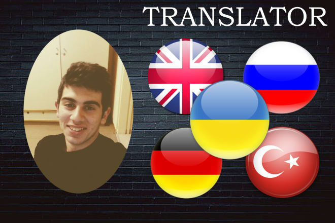 I will translate in english, russian german, turkish, ukraine