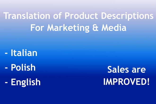 I will translate the product descriptions in italian, polish or english