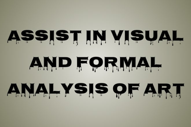 I will assist in the visual and formal analysis of artworks