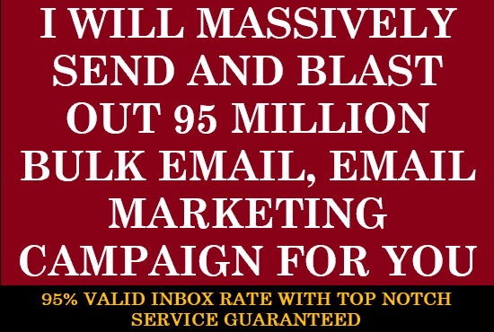 I will blast 95,000,000 mails, email blast, email campaign, email marketing