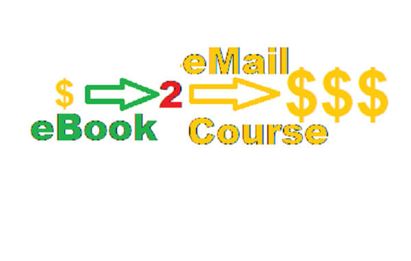 I will create an email course from your product or ebook