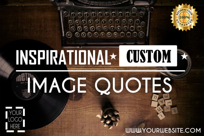 I will create customs inspirational image quotes with your logo