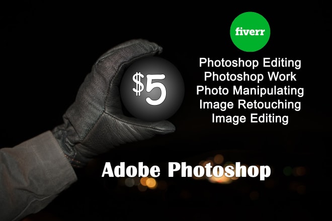 I will do any photoshop job