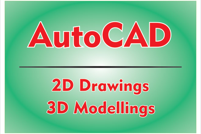 I will do autocad 2d drawings or 3d modeling