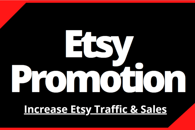 I will do etsy promotion to increase etsy traffic