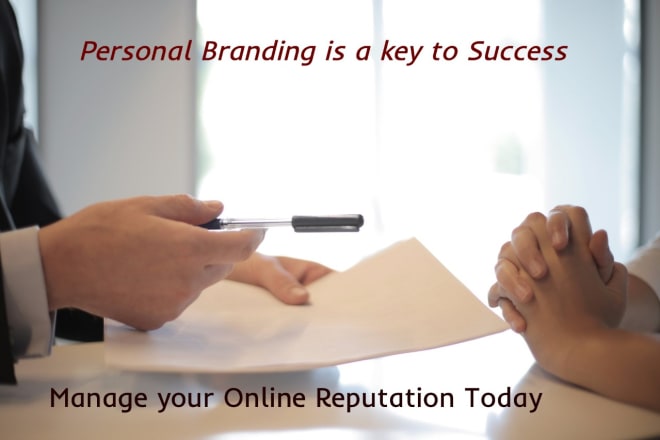 I will do online reputation management and personal branding