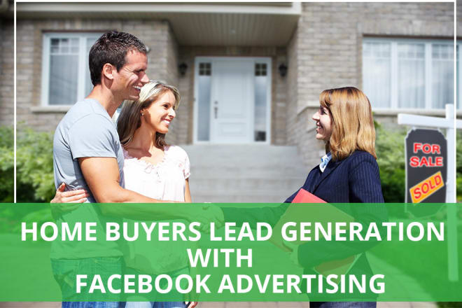 I will do real estate buyers lead generation campaign with facebook ads