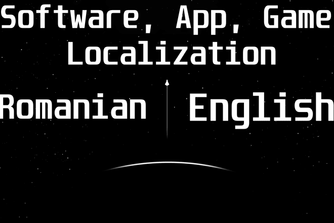 I will do software, app, game localization in romanian or english