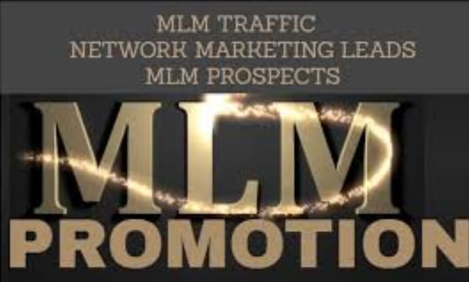 I will do viral MLM promotion, and drive real MLM traffic