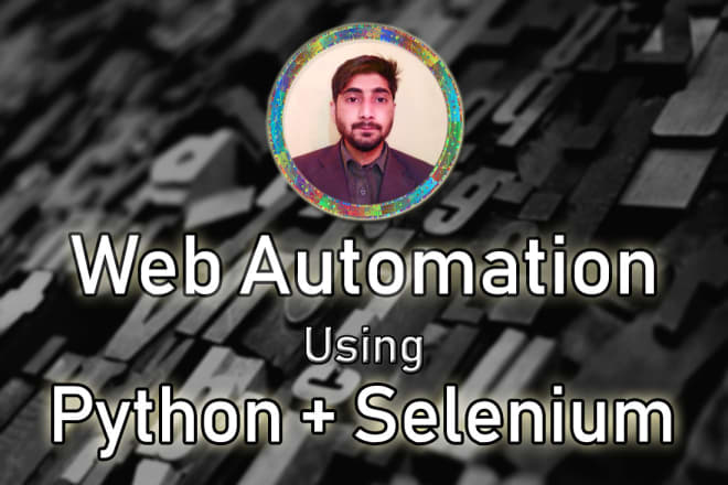I will do web automation using python and selenium