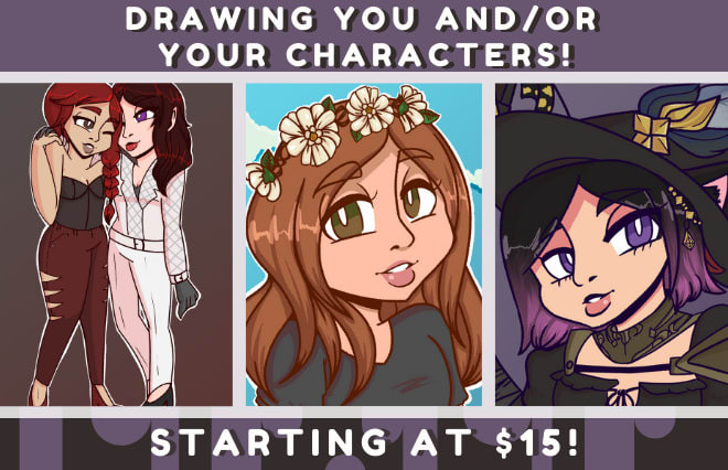 I will draw you, a friend or a character of yours in my style