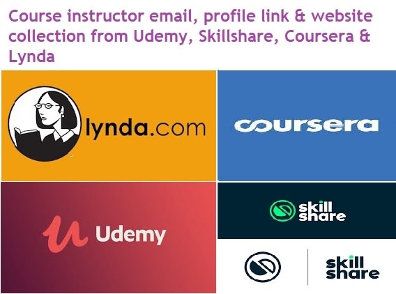 I will find course instructor emails from udemy,lynda,coursera etc