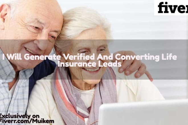 I will generate verified and converting life insurance leads