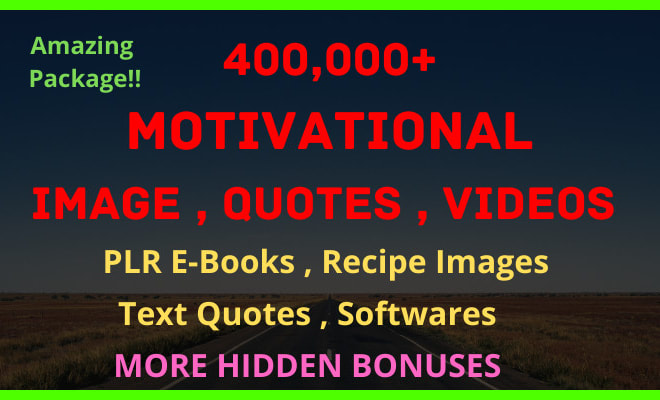 I will give 400k inspirational motivational image quotes, videos, ebooks,etc