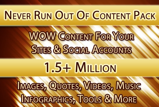 I will give never run out of content pack, million images, vids and more