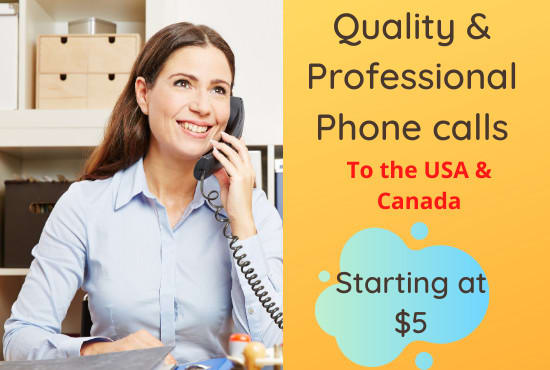 I will make professional phone calls for you