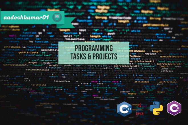 I will programming tasks and projects in cpp, java and python