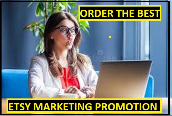 I will promote your etsy marketing product,etsy store, to increase your sales