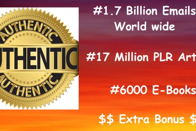 I will provide 1700 million emails 17 bn plr 5650 ebooks instantly