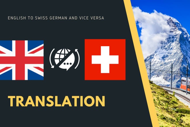 I will translate swiss german to english and vice versa