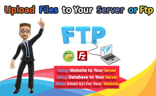 I will upload your files to your server or ftp server