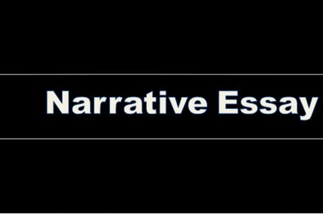 I will write a narrative essay on your given topic