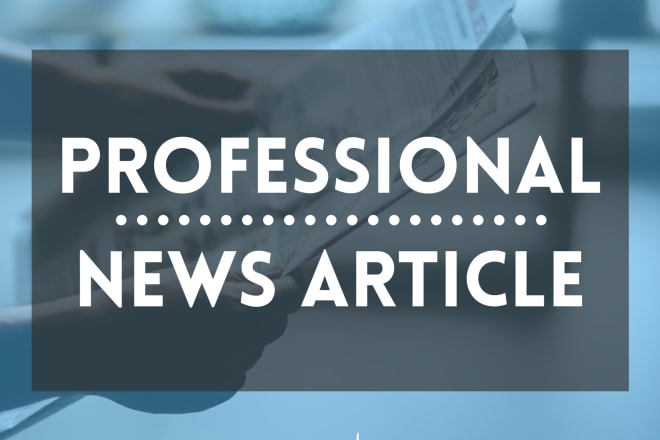 I will write a news story on any subject in under 24 hours
