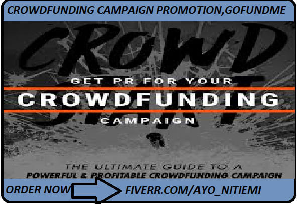 I will boost crowdfunding campaign promotion, gofundme to 300m backers