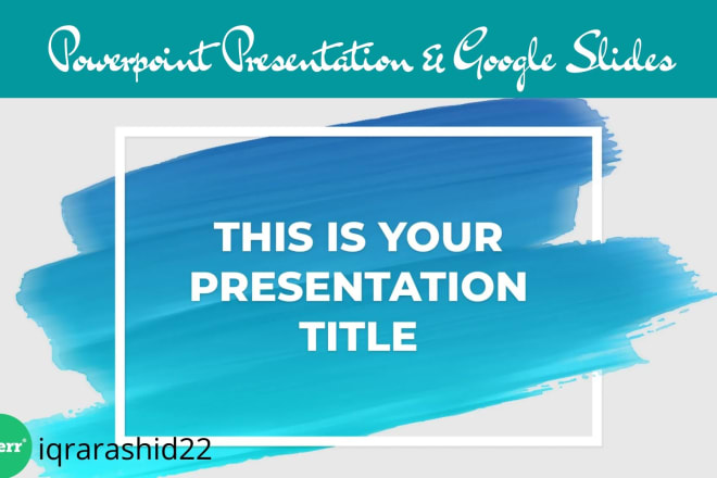 I will design powerpoint presentation and google slides