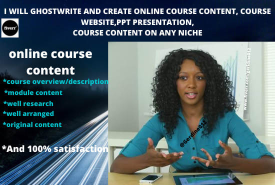 I will ghostwrite and create online course content,ppt presentation,course website
