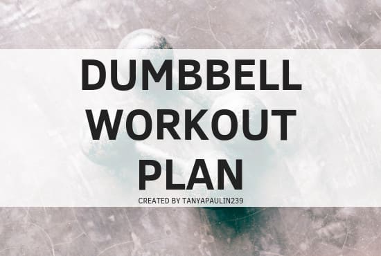 I will give you a dumbbell only workout