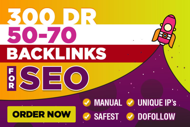 I will make DR 50 to 70 dofollow permanent backlinks for seo