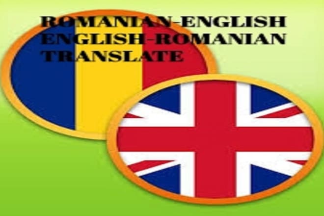 I will translate anything from romanian to english and vice versa