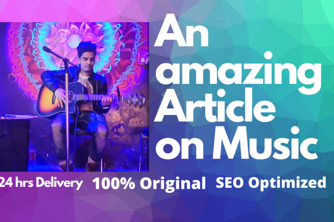 I will write a SEO friendly article or blog post on music