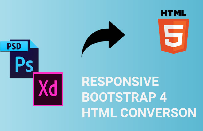 I will convert xd to html, sketch to html, psd to html responsive bootstrap 4