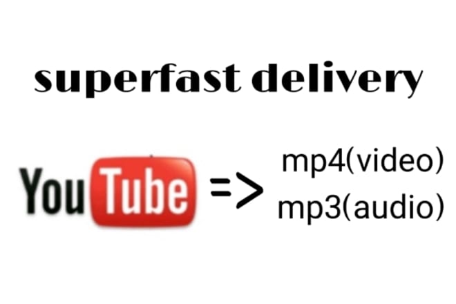 I will convert youtube to mp4 or mp3