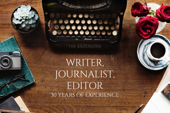 I will use 30 years of experience as a journalist, writer, editor
