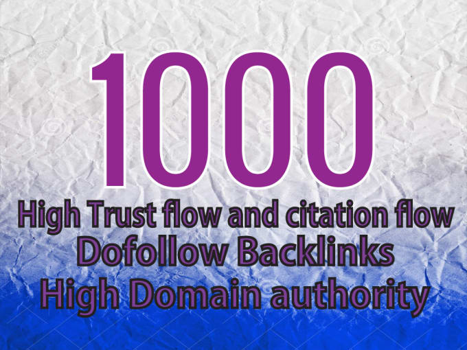 I will make 1000 high quality dofollow SEO backlinks high da and pa