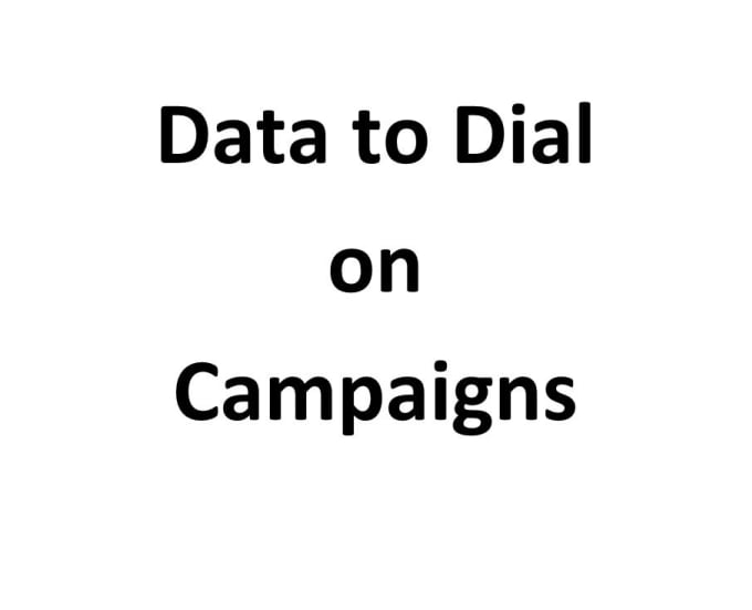 I will provide data to dial on Auto Insurance Campaign