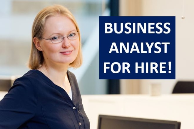 I will be your business analyst