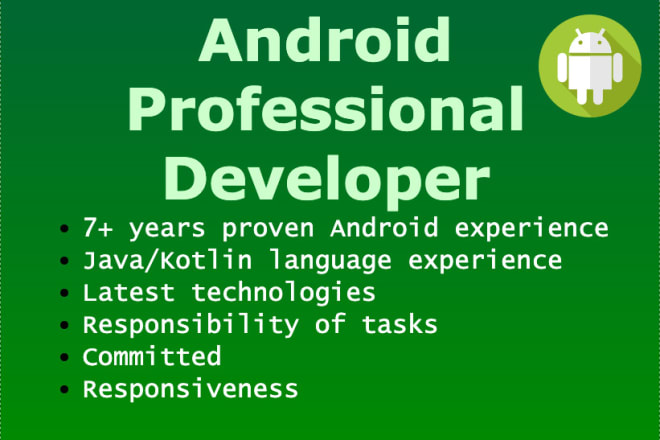I will be your native java kotlin android app developer