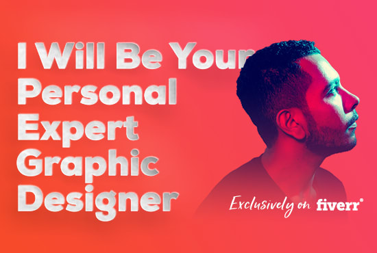 I will be your personal expert graphic designer