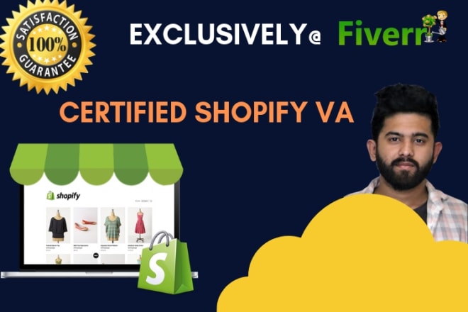 I will be your shopify virtual assistant