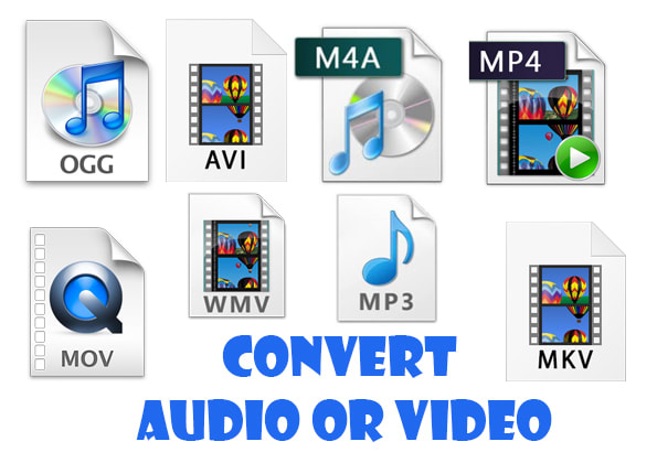 I will convert your video or audio files mp3 wav m4a wma mp4 mov etc