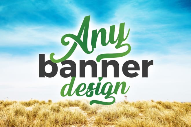 I will create any sized banner