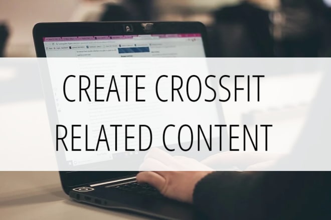 I will create crossfit fitness health content for your blog