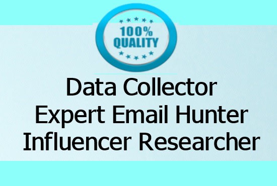 I will data collector, influencer research, email finder, email hunting,email collector