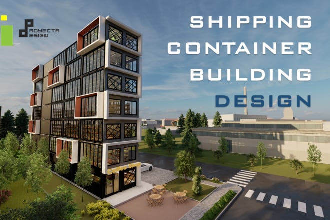 I will design shipping container homes, shops, restaurants and more